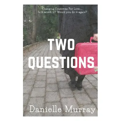 "Two Questions: Changing Countries For Love... Is it worth it? Would you do it again?" - "" ("Mu