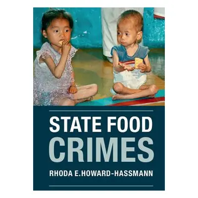 "State Food Crimes" - "" ("Howard-Hassmann Rhoda E.")