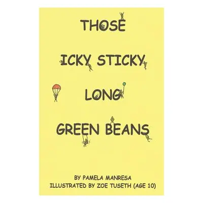 "Those Icky Sticky Long Green Beans" - "" ("Manresa Pamela")