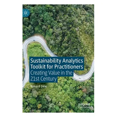 "Sustainability Analytics Toolkit for Practitioners: Creating Value in the 21st Century" - "" ("