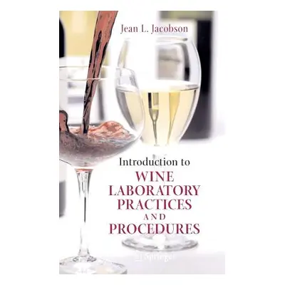 "Introduction to Wine Laboratory Practices and Procedures" - "" ("Jacobson Jean L.")