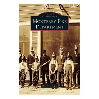 "Monterey Fire Department" - "" ("Ventimiglia Mike")