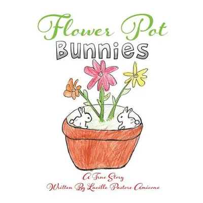 "Flower Pot Bunnies" - "" ("Amicone Lucille Pastore")