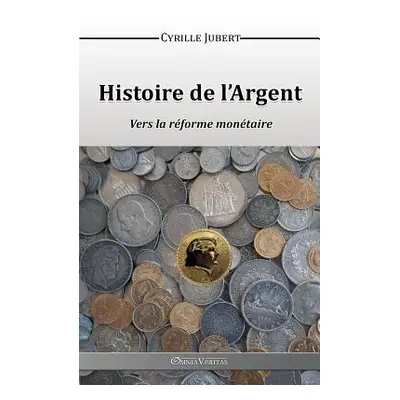 "Histoire de l'Argent" - "" ("Jubert Cyrille")