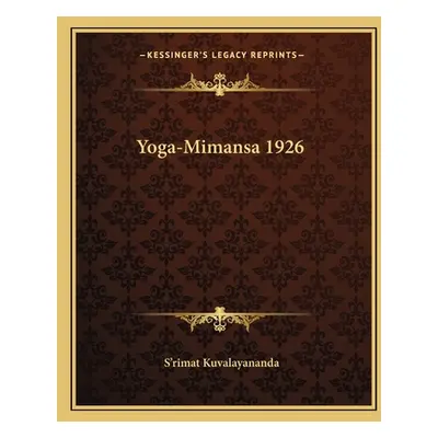 "Yoga-Mimansa 1926" - "" ("Kuvalayananda S'Rimat")