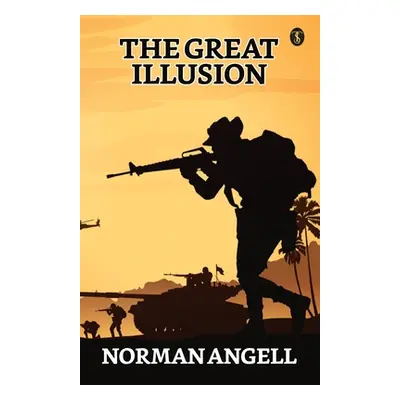 "The Great Illusion" - "" ("Angell Norman")