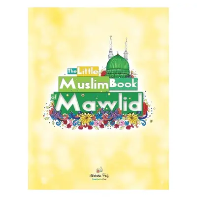 "The Little Muslim Book of Mawlid" - "" ("Abdulaziz Bihar")