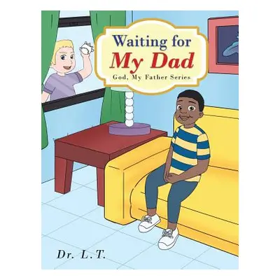 "Waiting for My Dad" - "" ("Dr L. T.")