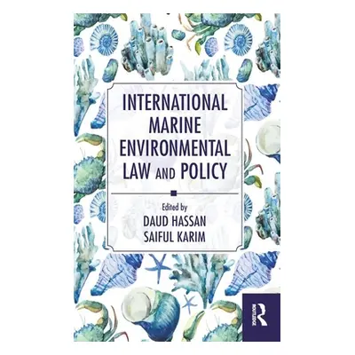 "International Marine Environmental Law and Policy" - "" ("Hassan Daud")