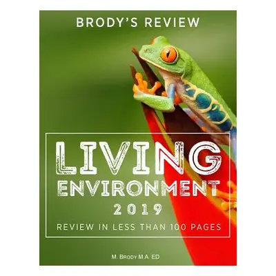 "Brody's Review: Living Environment 2019: Living Environment Review in Less Than 100 Pages" - ""