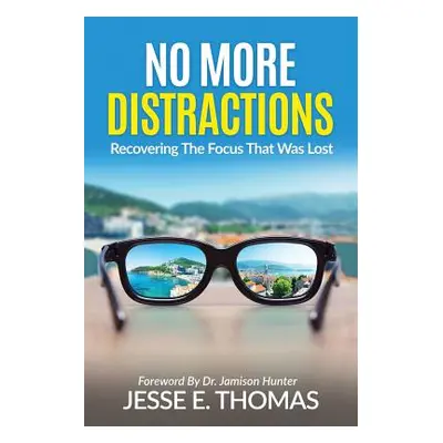 "No MORE DISTRACTIONS" - "" ("Thomas Jesse E.")