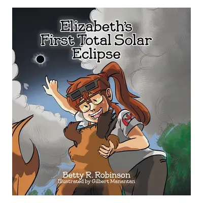 "Elizabeth's First Total Solar Eclipse" - "" ("Robinson Betty R.")