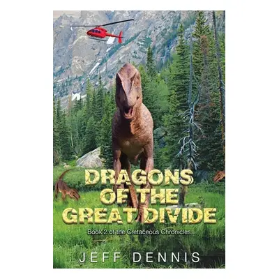 "Dragons of the Great Divide" - "" ("Dennis Jeff")