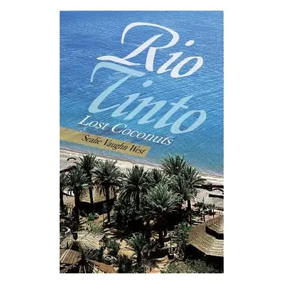 "Rio Tinto: Lost Coconuts" - "" ("West Sealie Vaughn")