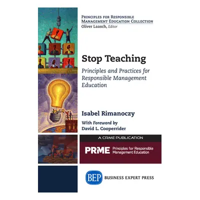 "Stop Teaching: Principles and Practices For Responsible Management Education" - "" ("Rimanoczy 