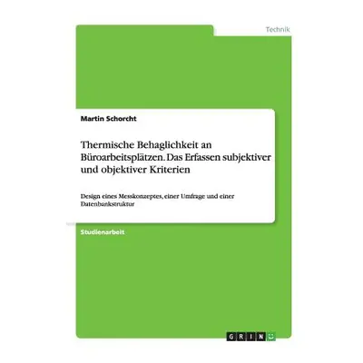 "Thermische Behaglichkeit an Broarbeitspltzen. Das Erfassen subjektiver und objektiver Kriterien