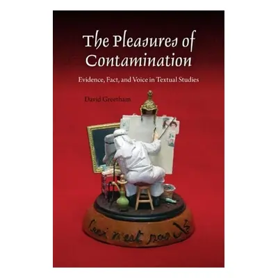 "The Pleasures of Contamination: Evidence, Text, and Voice in Textual Studies" - "" ("Greetham D