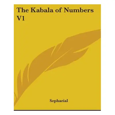 "The Kabala of Numbers V1" - "" ("Sepharial")