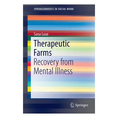 "Therapeutic Farms: Recovery from Mental Illness" - "" ("Loue Sana")