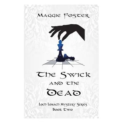 "The Swick and the Dead: Loch Lonach Mysteries: Book Two" - "" ("Foster Maggie")