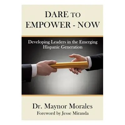 "Dare to Empower - Now" - "" ("Morales Maynor")