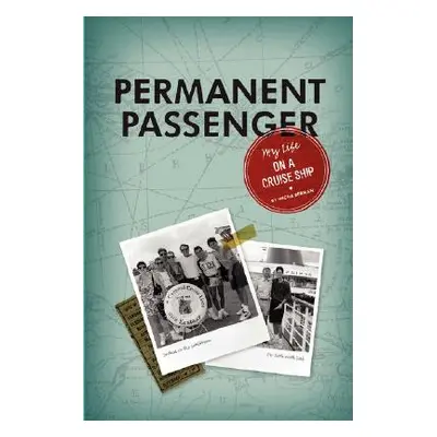 "Permanent Passenger: My Life on a Cruise Ship" - "" ("Berman Micha")