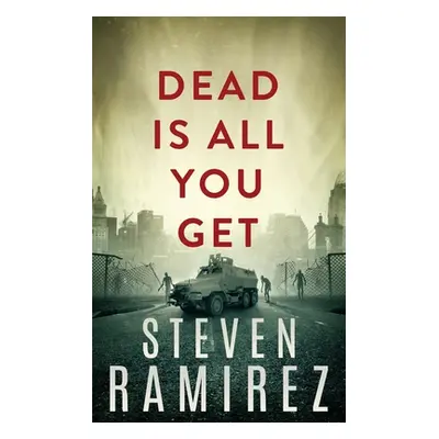 "Dead Is All You Get: Hellborn Series Book 2" - "" ("Ramirez Steven")