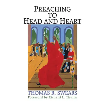 "Preaching to Head and Heart" - "" ("Swears Thomas R.")