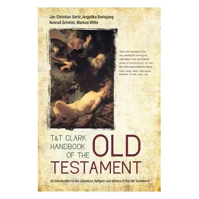 "T&t Clark Handbook of the Old Testament: An Introduction to the Literature, Religion and Histor