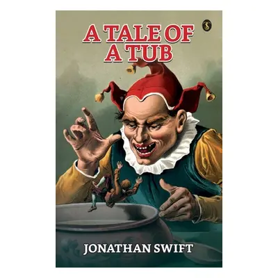 "A Tale Of A Tub" - "" ("Swift Jonathan")