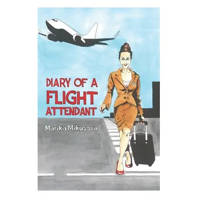 "Diary of a Flight Attendant" - "" ("Mikusova Marika")