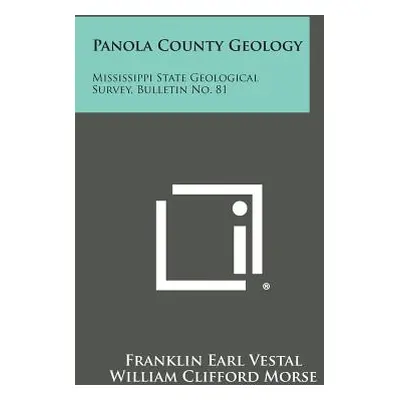 "Panola County Geology: Mississippi State Geological Survey, Bulletin No. 81" - "" ("Vestal Fran