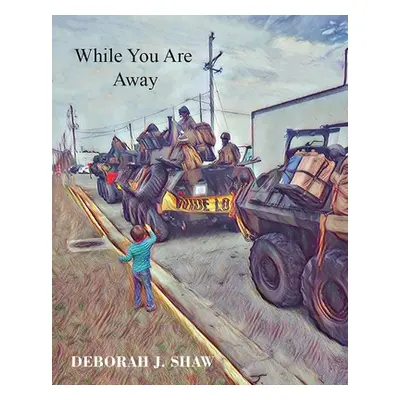 "While You Are Away" - "" ("Shaw Deborah J.")