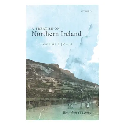 "A Treatise on Northern Ireland, Volume II: Control" - "" ("O'Leary Brendan")