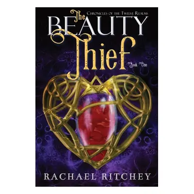 "The Beauty Thief" - "" ("Ritchey Rachael")