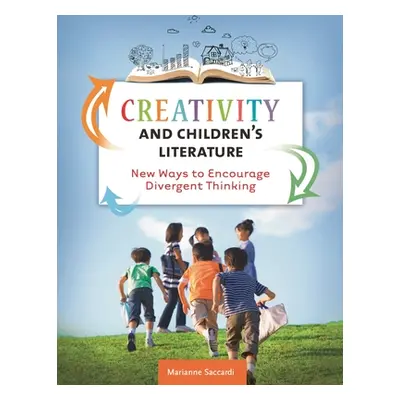 "Creativity and Children's Literature: New Ways to Encourage Divergent Thinking" - "" ("Saccardi