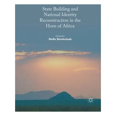 "State Building and National Identity Reconstruction in the Horn of Africa" - "" ("Bereketeab Re