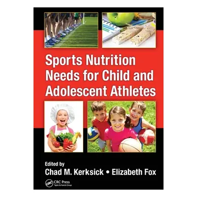 "Sports Nutrition Needs for Child and Adolescent Athletes" - "" ("Kerksick Chad M.")