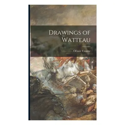 "Drawings of Watteau" - "" ("Uzanne Octave 1852-1931")