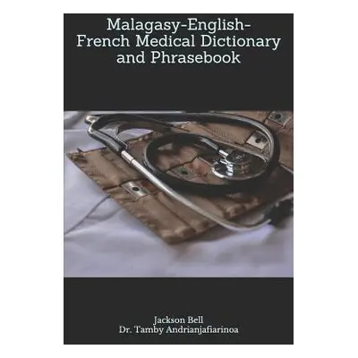 "Malagasy-English-French Medical Dictionary and Phrasebook" - "" ("Andrianjafiarinoa Tamby")