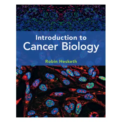 "Introduction to Cancer Biology" - "" ("Hesketh Robin")