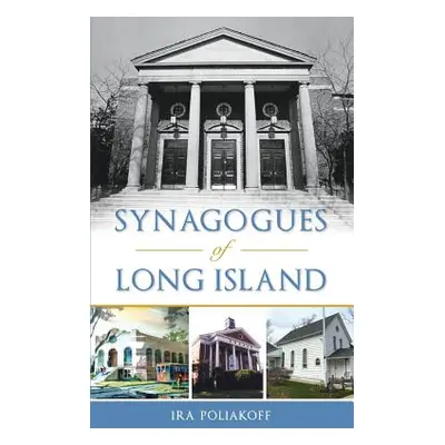 "Synagogues of Long Island" - "" ("Poliakoff Ira")