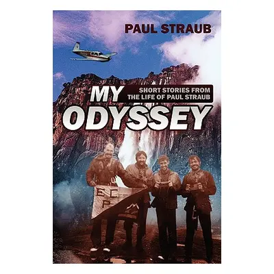 "My Odyssey: Short Stories from the Life of Paul Straub" - "" ("Straub Paul")