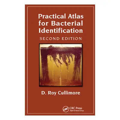 "Practical Atlas for Bacterial Identification" - "" ("Cullimore D. Roy")