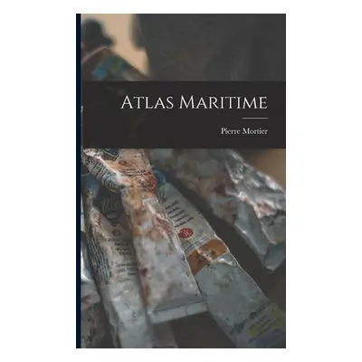 "Atlas Maritime" - "" ("Mortier Pierre")