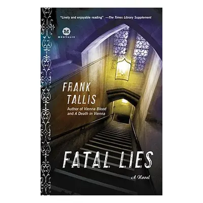 "Fatal Lies: A Max Liebermann Mystery" - "" ("Tallis Frank")