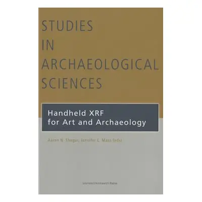 "Handheld XRF for Art and Archaeology" - "" ("Shugar Aaron N.")