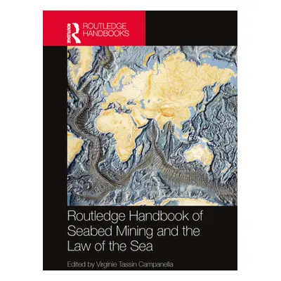 "Routledge Handbook of Seabed Mining and the Law of the Sea" - "" ("Tassin Campanella Virginie")