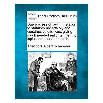 "Due Process of Law: In Relation to Statutory Uncertainty and Constructive Offences, Giving Much