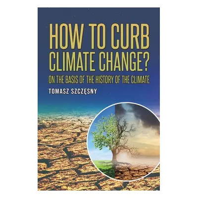 "How to Curb Climate Change?" - "" ("Szczęsny Tomasz")